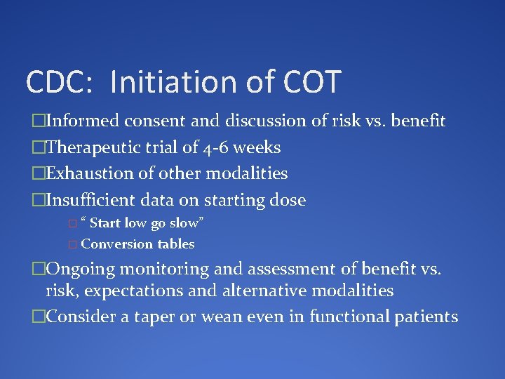 CDC: Initiation of COT �Informed consent and discussion of risk vs. benefit �Therapeutic trial