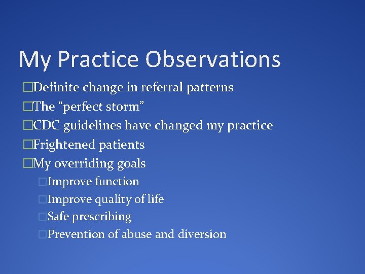 My Practice Observations �Definite change in referral patterns �The “perfect storm” �CDC guidelines have