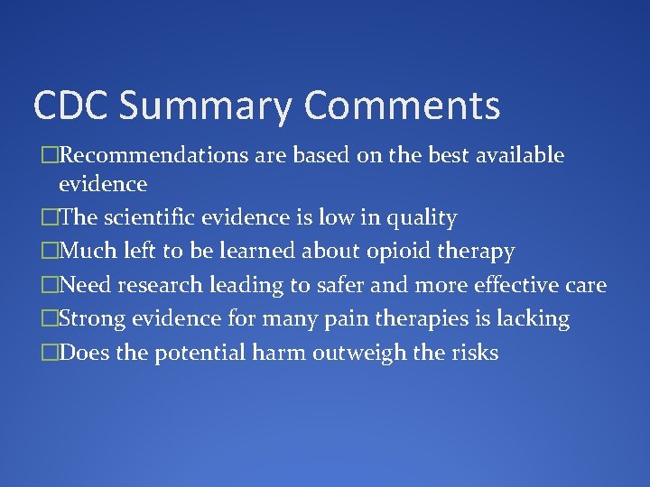 CDC Summary Comments �Recommendations are based on the best available evidence �The scientific evidence