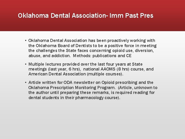 Oklahoma Dental Association- Imm Past Pres ▪ Oklahoma Dental Association has been proactively working