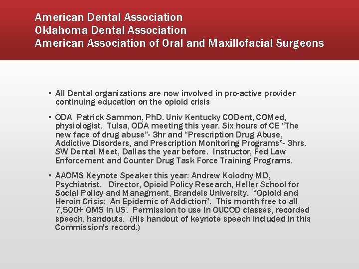 American Dental Association Oklahoma Dental Association American Association of Oral and Maxillofacial Surgeons ▪