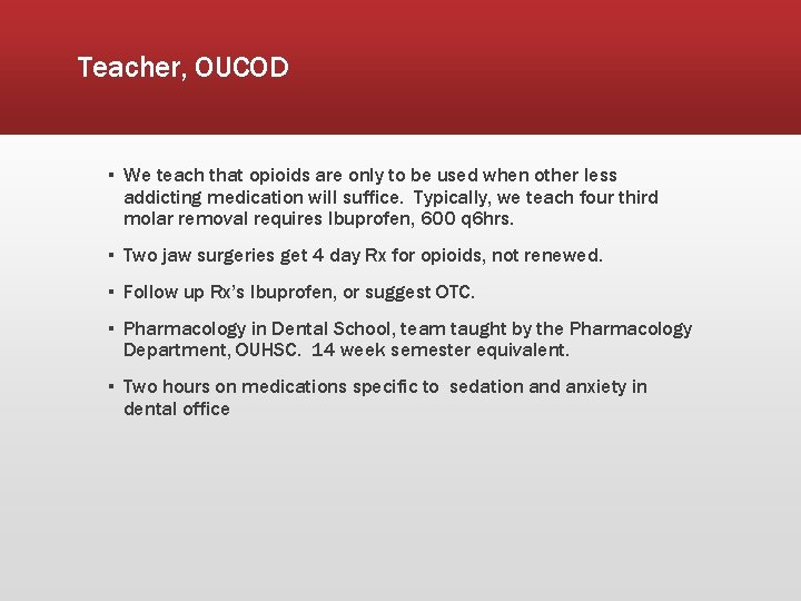 Teacher, OUCOD ▪ We teach that opioids are only to be used when other