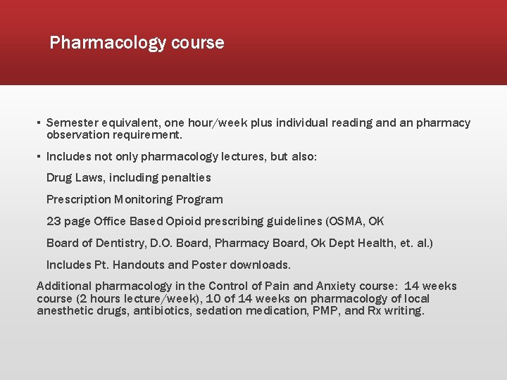 Pharmacology course ▪ Semester equivalent, one hour/week plus individual reading and an pharmacy observation