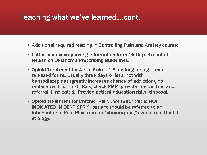 Teaching what we’ve learned…. cont. ▪ Additional required reading in Controlling Pain and Anxiety