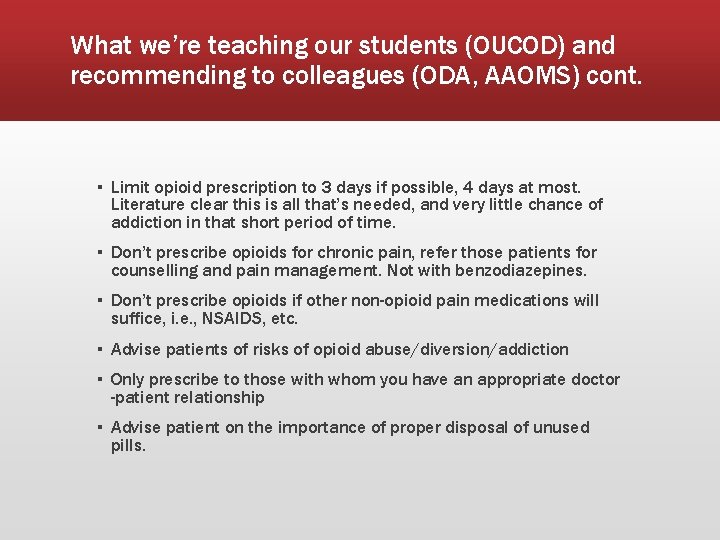 What we’re teaching our students (OUCOD) and recommending to colleagues (ODA, AAOMS) cont. ▪