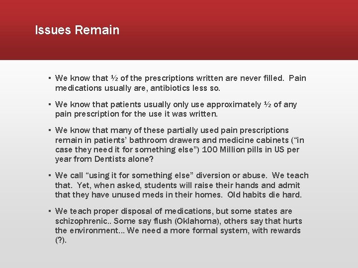 Issues Remain ▪ We know that ½ of the prescriptions written are never filled.