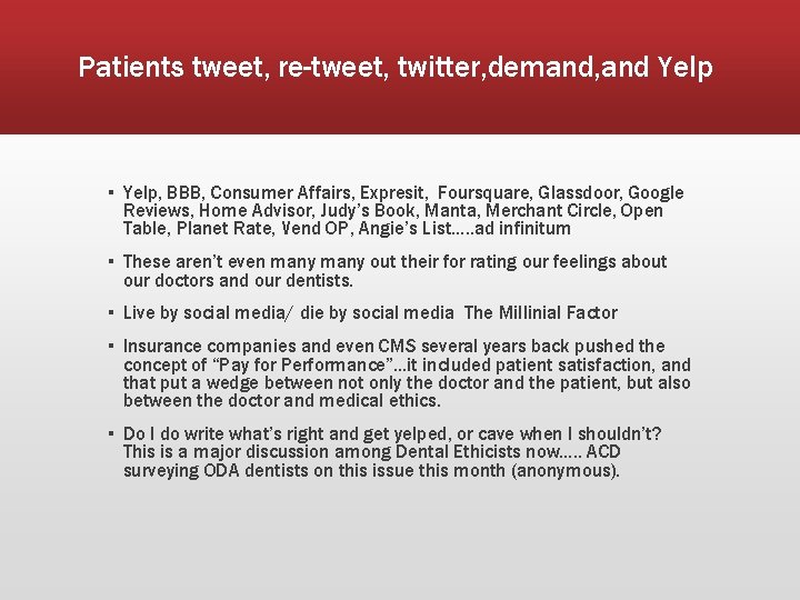 Patients tweet, re-tweet, twitter, demand, and Yelp ▪ Yelp, BBB, Consumer Affairs, Expresit, Foursquare,