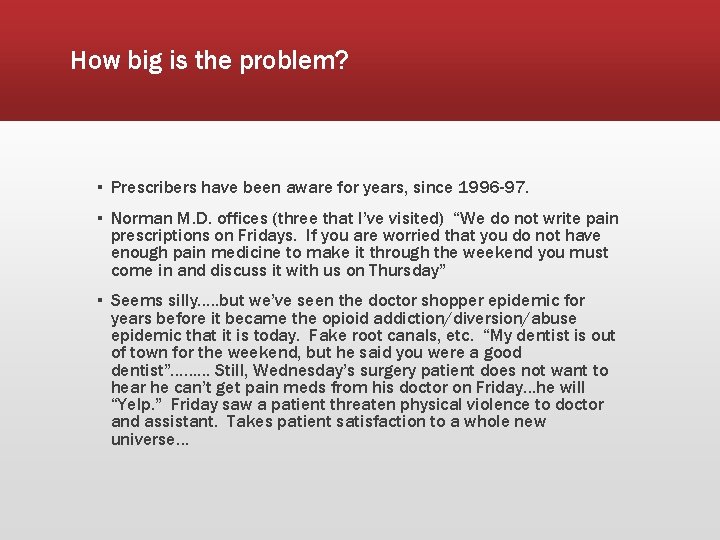 How big is the problem? ▪ Prescribers have been aware for years, since 1996