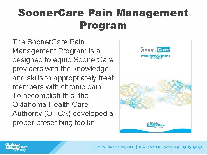 Sooner. Care Pain Management Program The Sooner. Care Pain Management Program is a designed