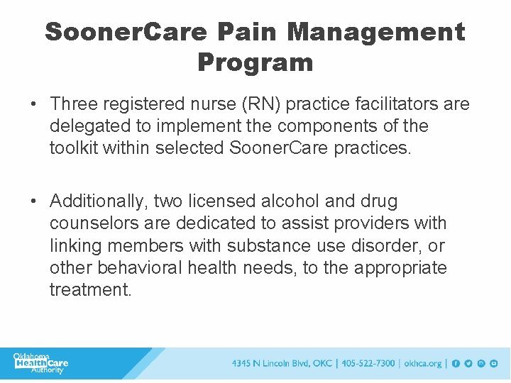 Sooner. Care Pain Management Program • Three registered nurse (RN) practice facilitators are delegated