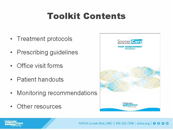 Toolkit Contents • Treatment protocols • Prescribing guidelines • Office visit forms • Patient