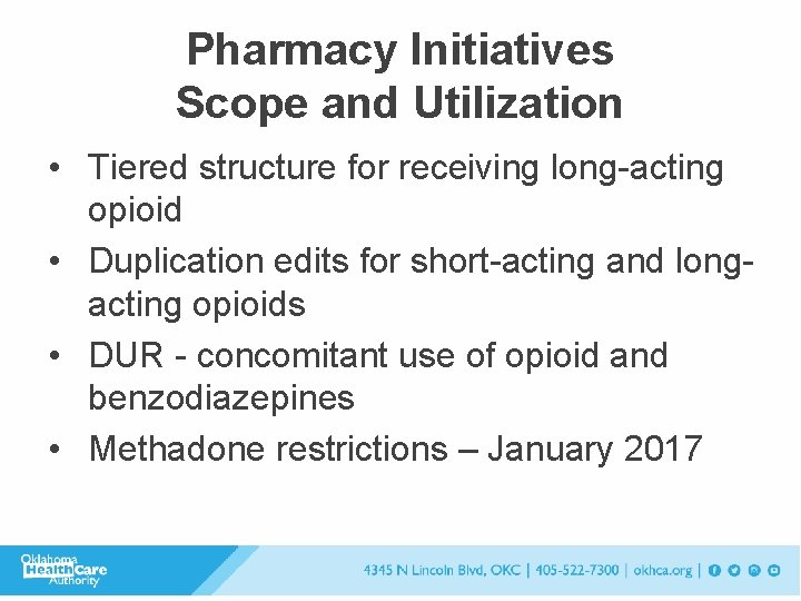 Pharmacy Initiatives Scope and Utilization • Tiered structure for receiving long-acting opioid • Duplication