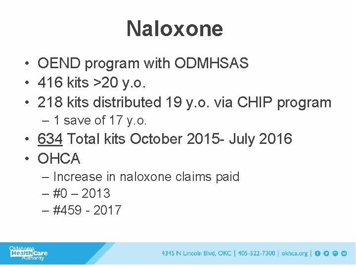 Naloxone • OEND program with ODMHSAS • 416 kits >20 y. o. • 218