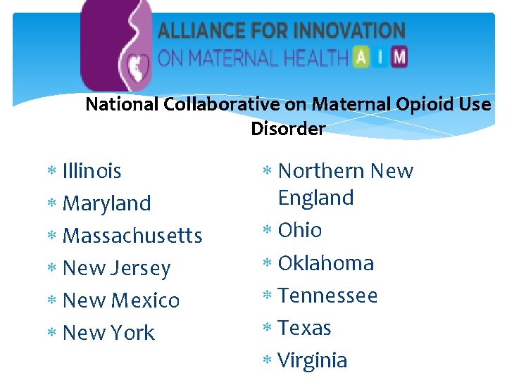 National Collaborative on Maternal Opioid Use Disorder Illinois Maryland Massachusetts New Jersey New Mexico