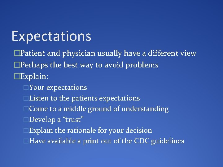 Expectations �Patient and physician usually have a different view �Perhaps the best way to