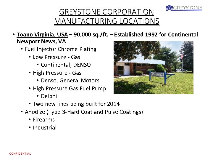 GREYSTONE CORPORATION MANUFACTURING LOCATIONS • Toano Virginia, USA – 90, 000 sq. /ft. –