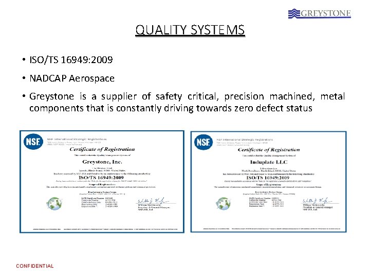 QUALITY SYSTEMS • ISO/TS 16949: 2009 • NADCAP Aerospace • Greystone is a supplier