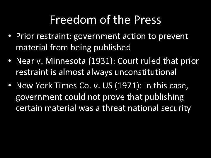 Freedom of the Press • Prior restraint: government action to prevent material from being