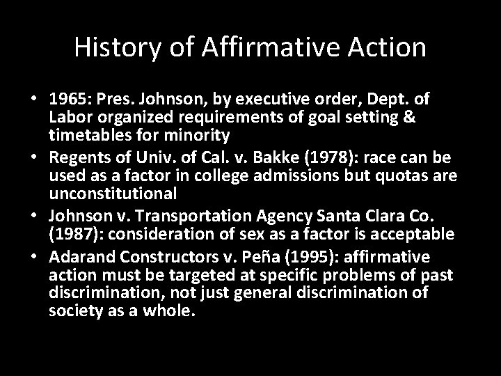 History of Affirmative Action • 1965: Pres. Johnson, by executive order, Dept. of Labor