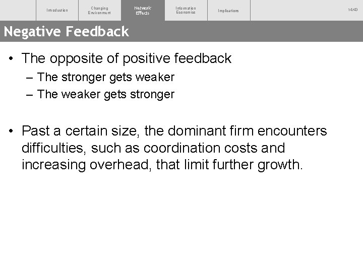 Introduction Changing Environment Network Effects Information Economics Implications Negative Feedback • The opposite of