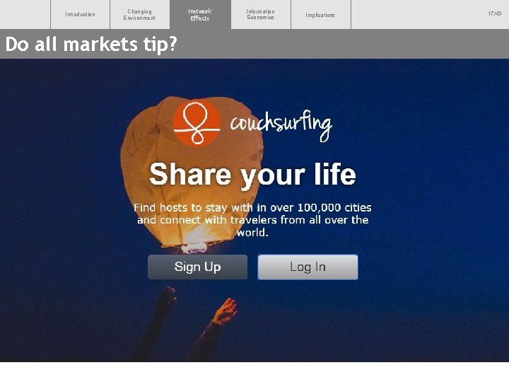 Introduction Changing Environment Network Effects Do all markets tip? Information Economics Implications 17/43 