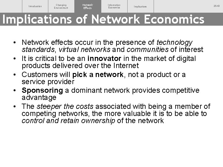 Introduction Changing Environment Network Effects Information Economics Implications of Network Economics • Network effects
