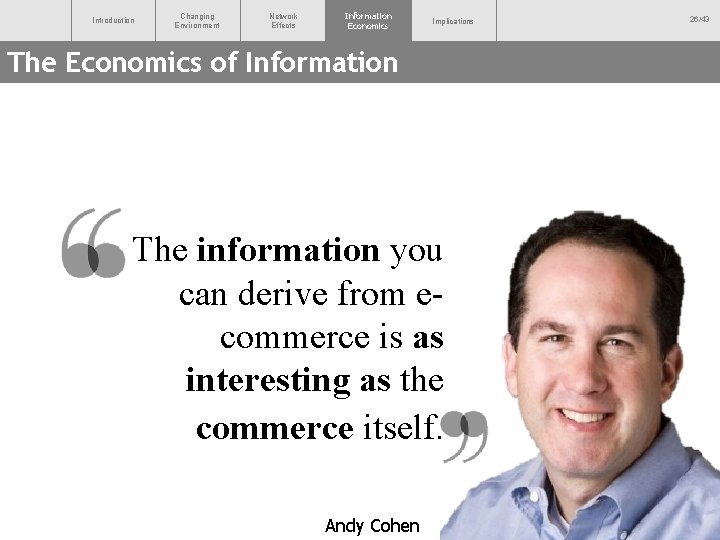 Introduction Changing Environment Network Effects Information Economics Implications The Economics of Information The information