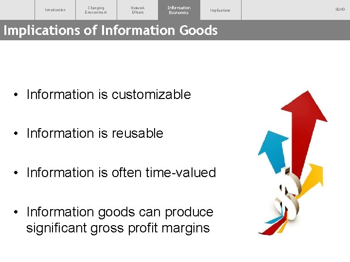Introduction Changing Environment Network Effects Information Economics Implications of Information Goods • Information is