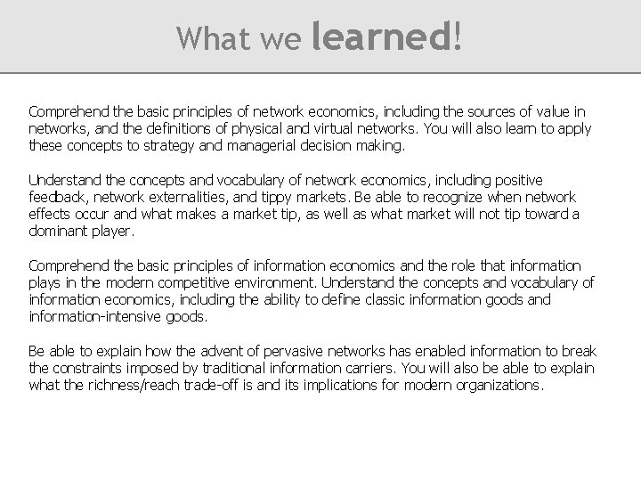 Introduction Changing Environment Network Effects What we Information Economics learned! Implications Comprehend the basic