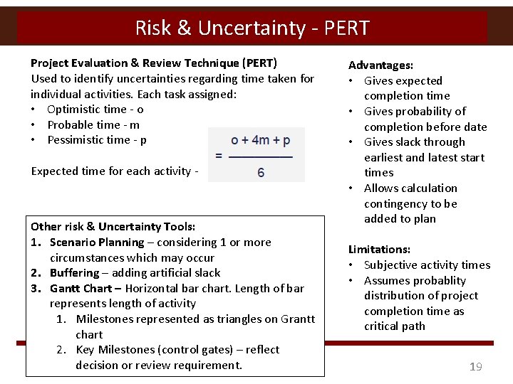 Risk & Uncertainty - PERT Project Evaluation & Review Technique (PERT) Used to identify