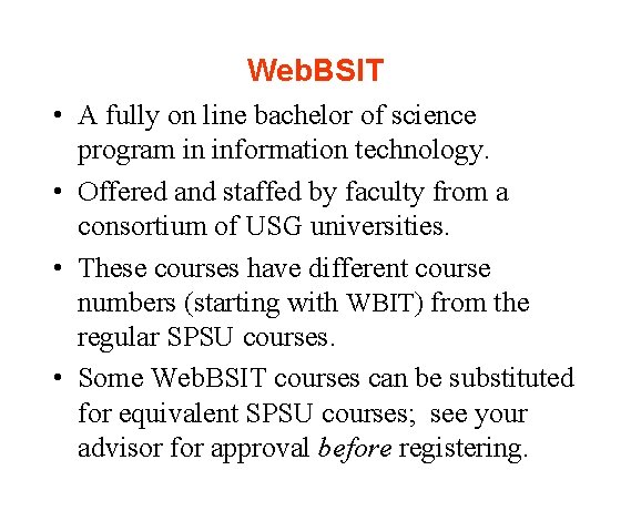 Web. BSIT • A fully on line bachelor of science program in information technology.