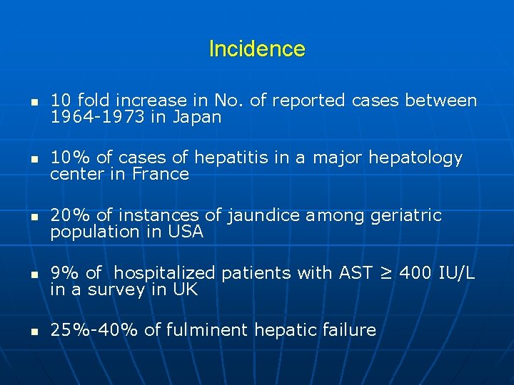 Incidence n 10 fold increase in No. of reported cases between 1964 -1973 in