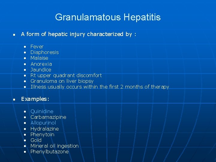 Granulamatous Hepatitis n A form of hepatic injury characterized by : • • n