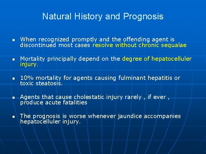 Natural History and Prognosis n When recognized promptly and the offending agent is discontinued