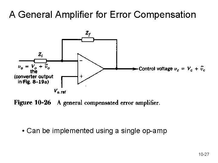 A General Amplifier for Error Compensation • Can be implemented using a single op-amp