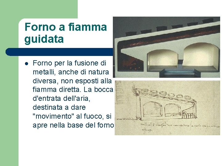 Forno a fiamma guidata l Forno per la fusione di metalli, anche di natura