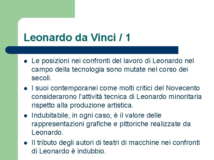 Leonardo da Vinci / 1 l l Le posizioni nei confronti del lavoro di