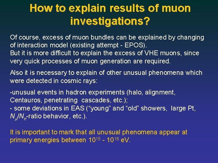 How to explain results of muon investigations? Of course, excess of muon bundles can