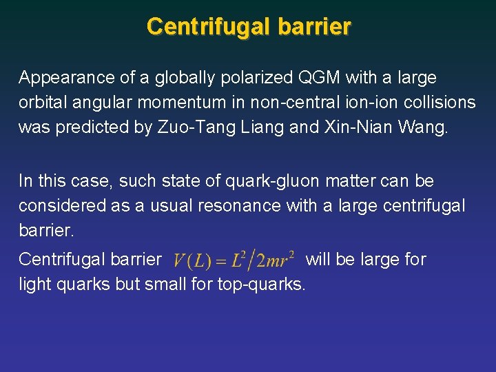 Centrifugal barrier Appearance of a globally polarized QGM with a large orbital angular momentum