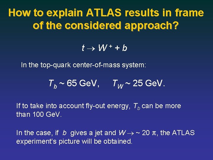 How to explain ATLAS results in frame of the considered approach? t W++b In