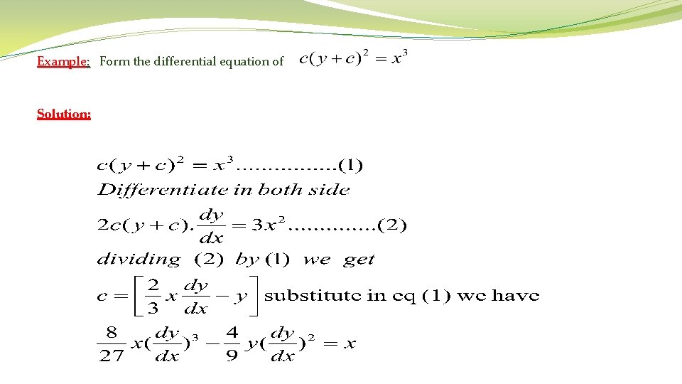 Example: Form the differential equation of Solution: 