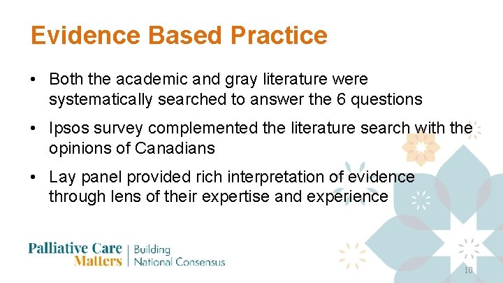 Evidence Based Practice • Both the academic and gray literature were systematically searched to