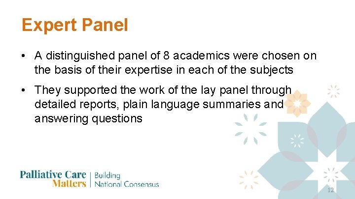 Expert Panel • A distinguished panel of 8 academics were chosen on the basis