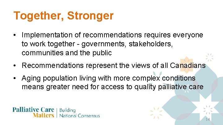 Together, Stronger • Implementation of recommendations requires everyone to work together - governments, stakeholders,