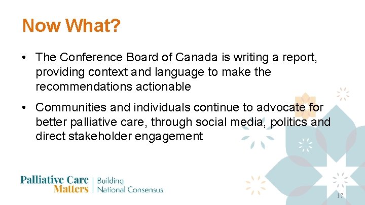 Now What? • The Conference Board of Canada is writing a report, providing context