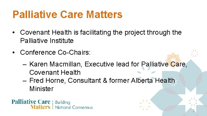 Palliative Care Matters • Covenant Health is facilitating the project through the Palliative Institute