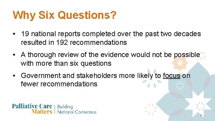 Why Six Questions? • 19 national reports completed over the past two decades resulted
