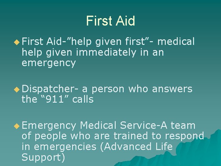 First Aid u First Aid-”help given first”- medical help given immediately in an emergency