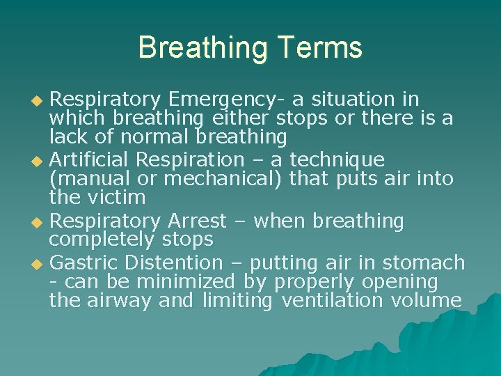 Breathing Terms Respiratory Emergency- a situation in which breathing either stops or there is