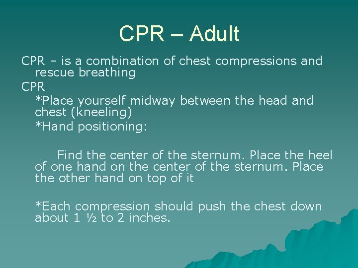 CPR – Adult CPR – is a combination of chest compressions and rescue breathing